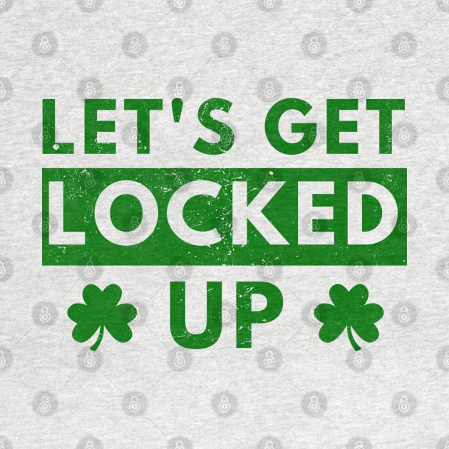 Retro Let's Get Lucked Up St. Patrick's Day by hippohost